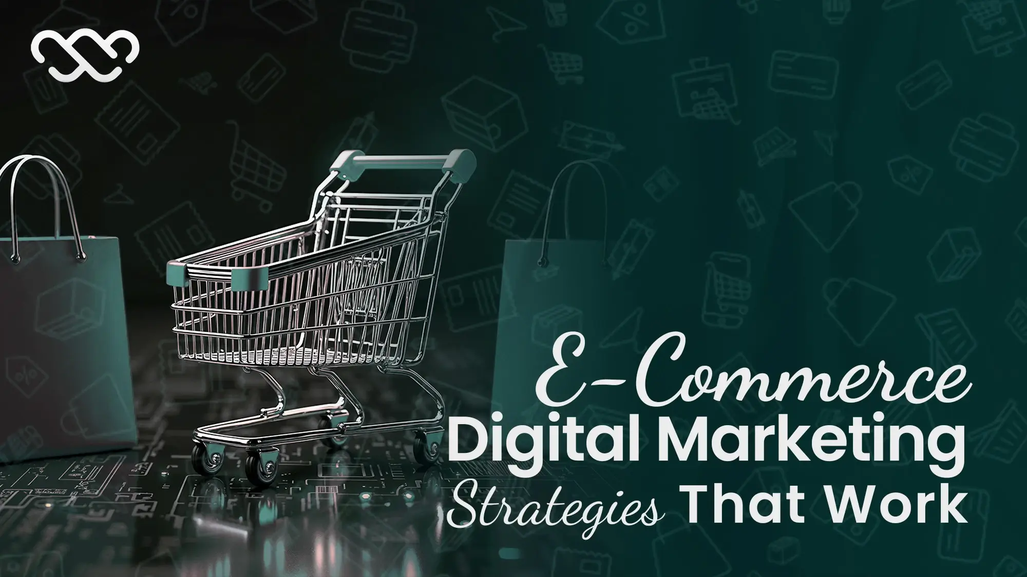 E-Commerce Digital Marketing Strategies.
